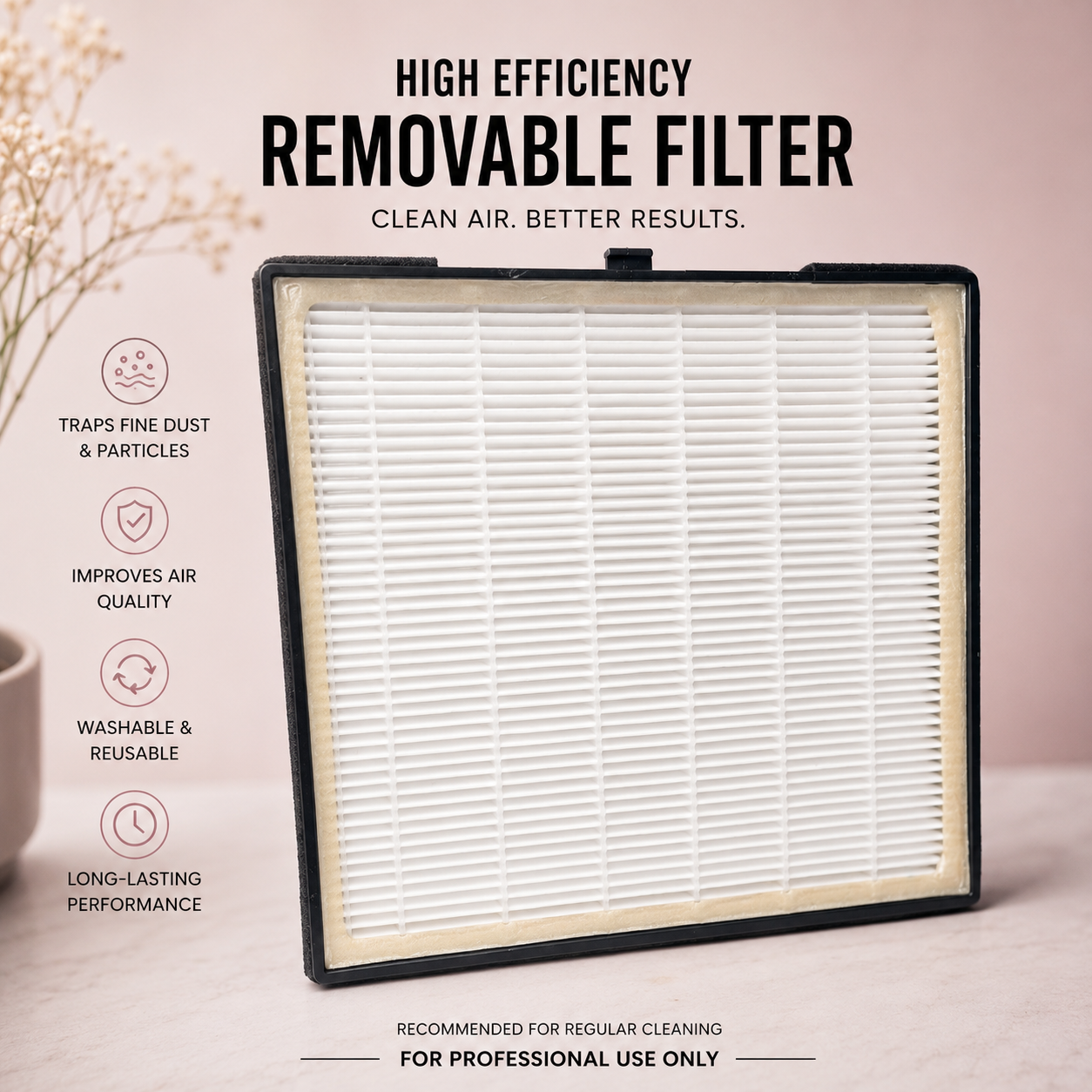 High efficiency removable filter